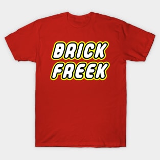 BRICK FREEK T-Shirt